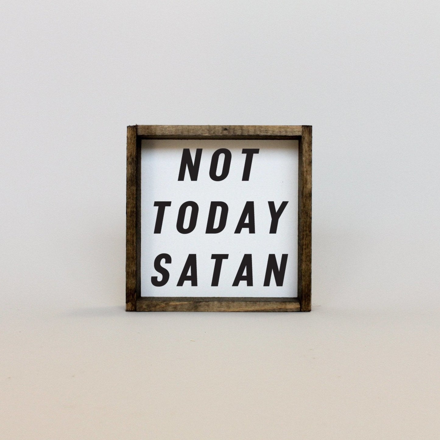 Not Today Satan Wood Sign