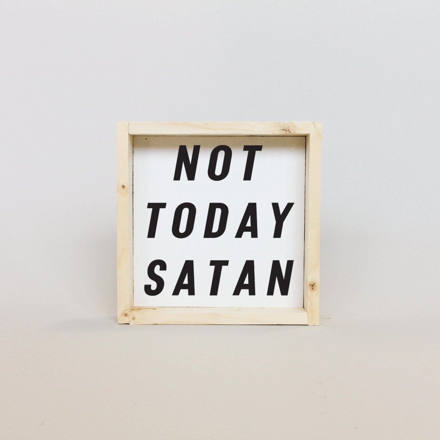 Not Today Satan Wood Sign
